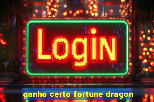 ganho certo fortune dragon